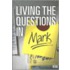 Living the Questions in Mark