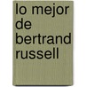 Lo Mejor de Bertrand Russell door Russell Bertrand Russell