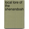 Local Lore of the Shenandoah door Retta G. Lilliendahl