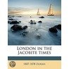 London In The Jacobite Times by 1807-1878 Doran