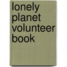 Lonely Planet Volunteer Book door Patrick Pringle