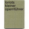 Loriots kleiner Opernführer door Loriot