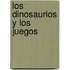 Los Dinosaurios y Los Juegos