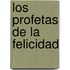 Los Profetas de La Felicidad