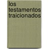 Los Testamentos Traicionados door Milan Kondera