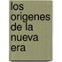 Los origenes de la nueva era