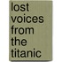 Lost Voices from the Titanic
