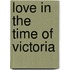 Love in the Time of Victoria
