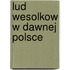 Lud Wesolkow W Dawnej Polsce
