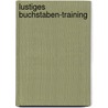 Lustiges Buchstaben-Training door Heike Schütz