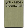 Lyrik - Liebe - Leidenschaft door Gerhard Härle