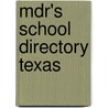 Mdr's School Directory Texas by Market Data Retrieval
