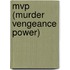 Mvp (murder Vengeance Power)