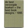 De best verzorgde boeken = The best book designs / 1995