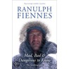 Mad, Bad & Dangerous to Know door Sir Ranulph Fiennes