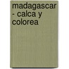 Madagascar - Calca y Colorea by DreamWorks