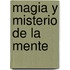 Magia y Misterio de La Mente