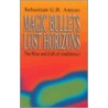 Magic Bullets, Lost Horizons door Sebatian G.B. Amyes