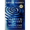 Magick, Mystery and Medicine door Kristin Madden