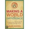 Making A World Of Difference door Miles Roston