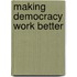 Making Democracy Work Better