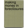 Making Money in Foreclosures door Andrew James McLean