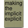 Making The Implicit Explicit door Barbara E. Lovitts