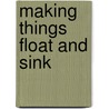 Making Things Float And Sink door Gary Gibson