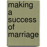 Making a Success of Marriage door David Yount