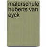 Malerschule Huberts Van Eyck by Heinrich Gustav Hotho