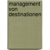 Management von Destinationen door Thomas Bieger