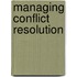 Managing Conflict Resolution