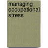 Managing Occupational Stress door Health And Safety Executive (hse)