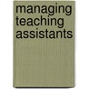 Managing Teaching Assistants door Institute Of Education