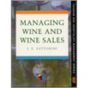 Managing Wine And Wine Sales door Joseph Fattorini