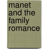 Manet and the Family Romance door Nancy Locke