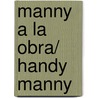 Manny a la obra/ Handy Manny door Onbekend