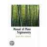 Manual Of Plane Trigonometry door Joseph Allen Galbraith