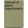 Manual Of Plane Trigonometry door James Henchie