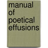 Manual Of Poetical Effusions by Sophia Anne Mosley