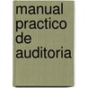 Manual Practico de Auditoria door Juan Maria Madariaga Gerocica