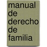 Manual de Derecho de Familia door Guillermo Julio Borda