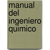 Manual del Ingeniero Quimico door Dame M.E. Ed.M.E. Ed. Perry