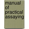 Manual of Practical Assaying door William Dolton Pardoe