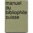 Manuel Du Bibliophile Suisse