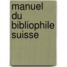 Manuel Du Bibliophile Suisse door Suisse dans Lillustration