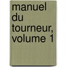 Manuel Du Tourneur, Volume 1 door Louis-Georges-Salivet