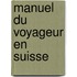 Manuel Du Voyageur En Suisse