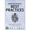Manufacturing Best Practices door Bobby Hull