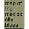 Map of the Mexico City Blues door James T. Jones